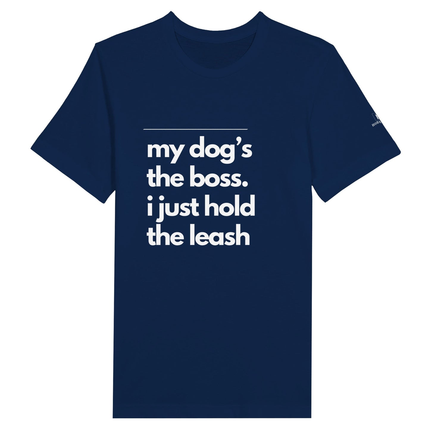 My Dog's The Boss Men's Crewneck T-shirt - Hobbster