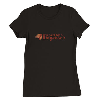 Premium Women's Crewneck T-shirt with Rhodesian Ridgeback dog slogan - Hobbster